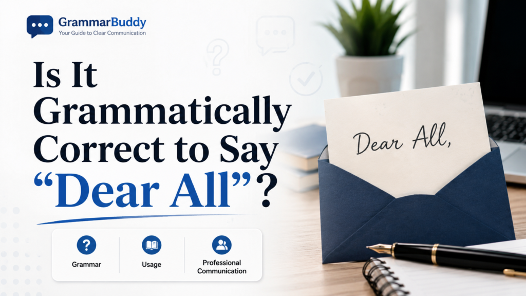Is It Grammatically Correct to Say “Dear All”?