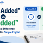 “I’ve Added” vs “I Added”