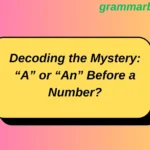 Decoding the Mystery: “A” or “An” Before a Number?