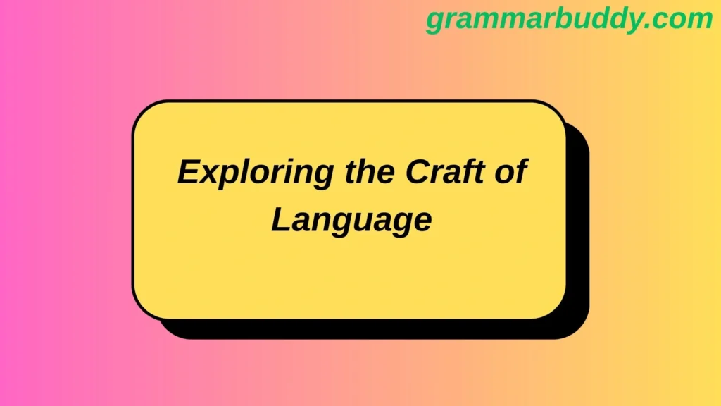 Exploring the Craft of Language