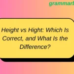 Height vs Hight: Which Is Correct, and What Is the Difference?