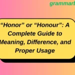 “Honor” or “Honour”: A Complete Guide to Meaning, Difference, and Proper Usage